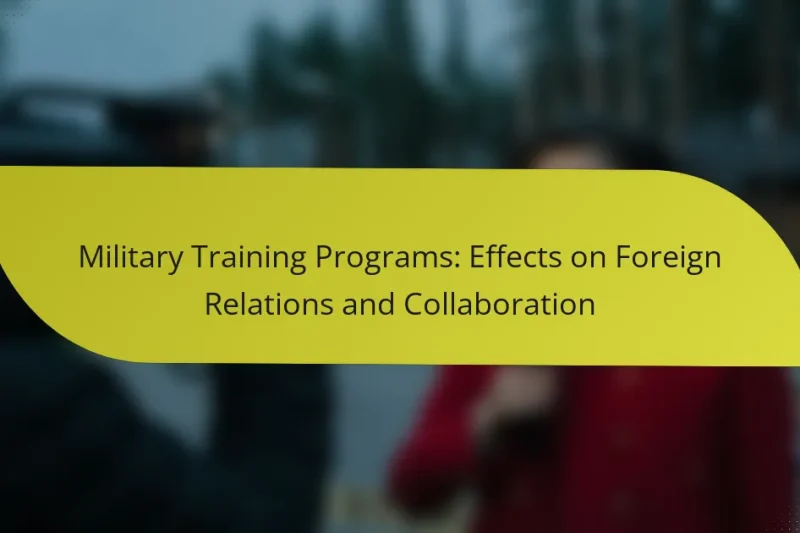 Military Training Programs: Effects on Foreign Relations and Collaboration