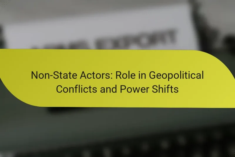 Non-State Actors: Role in Geopolitical Conflicts and Power Shifts