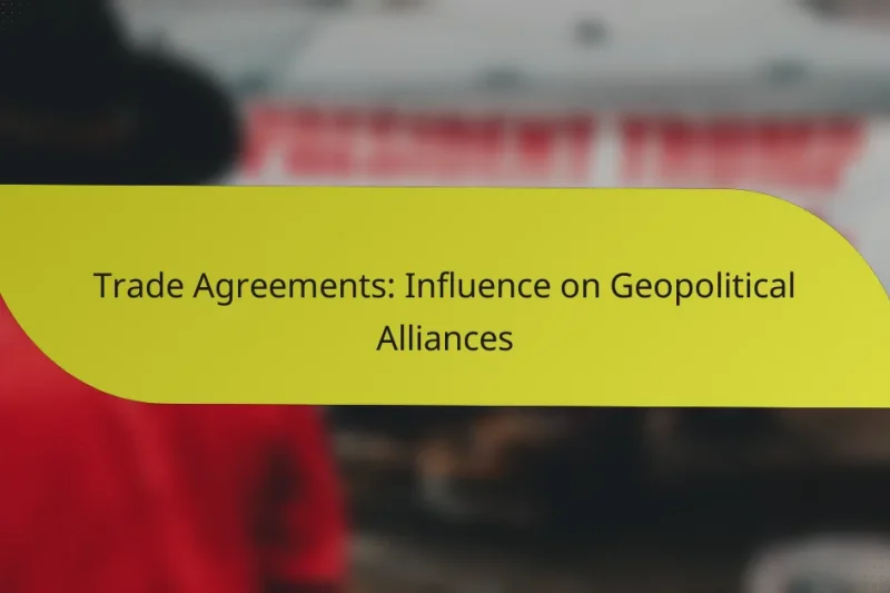 Trade Agreements: Influence on Geopolitical Alliances