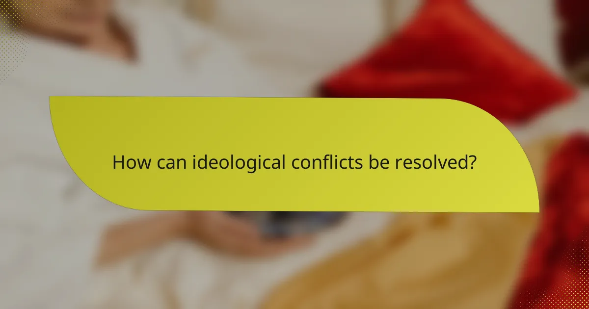 How can ideological conflicts be resolved?