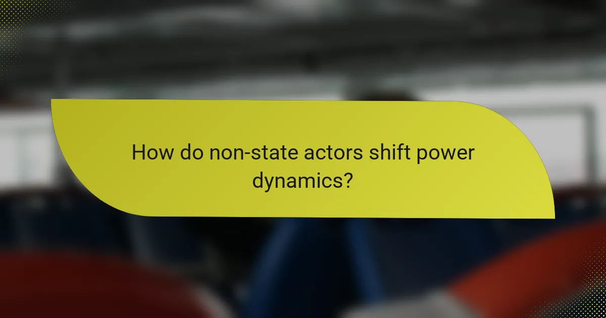 How do non-state actors shift power dynamics?