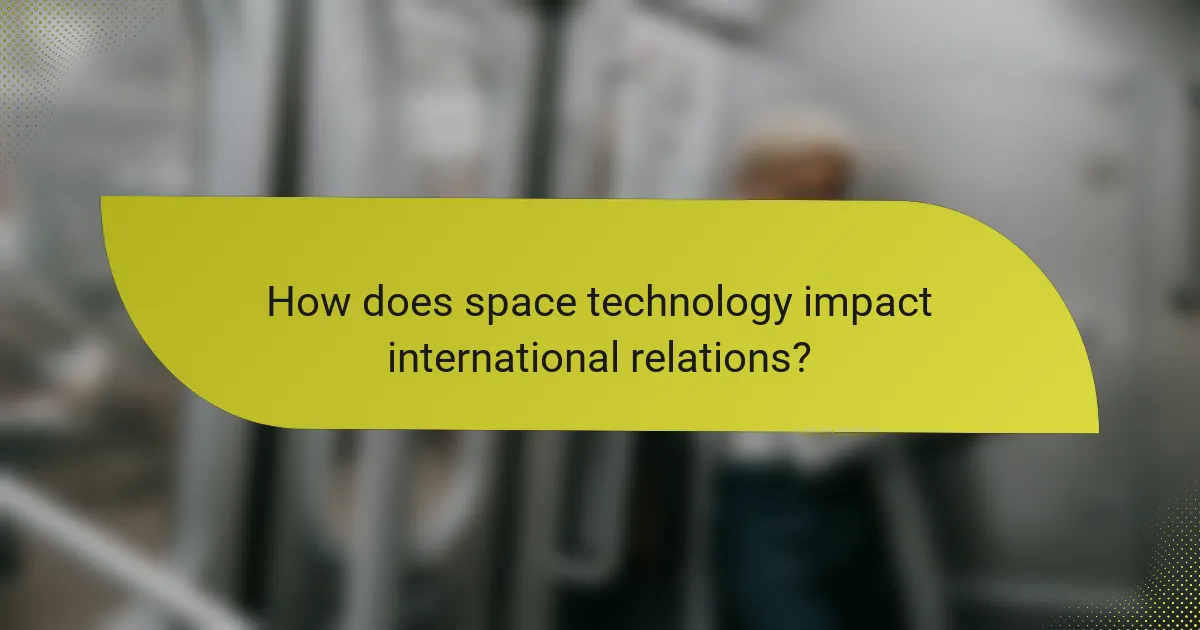How does space technology impact international relations?