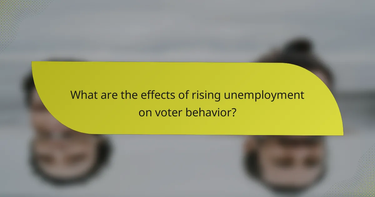 What are the effects of rising unemployment on voter behavior?
